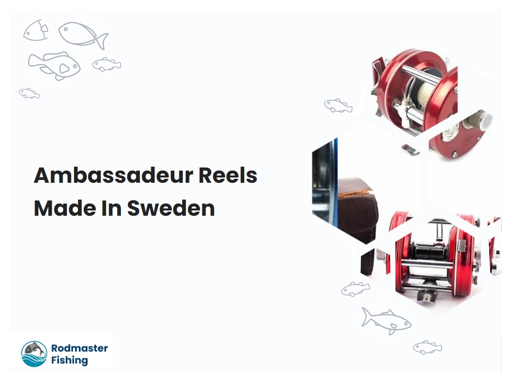 Ambassadeur Reels Made In Sweden