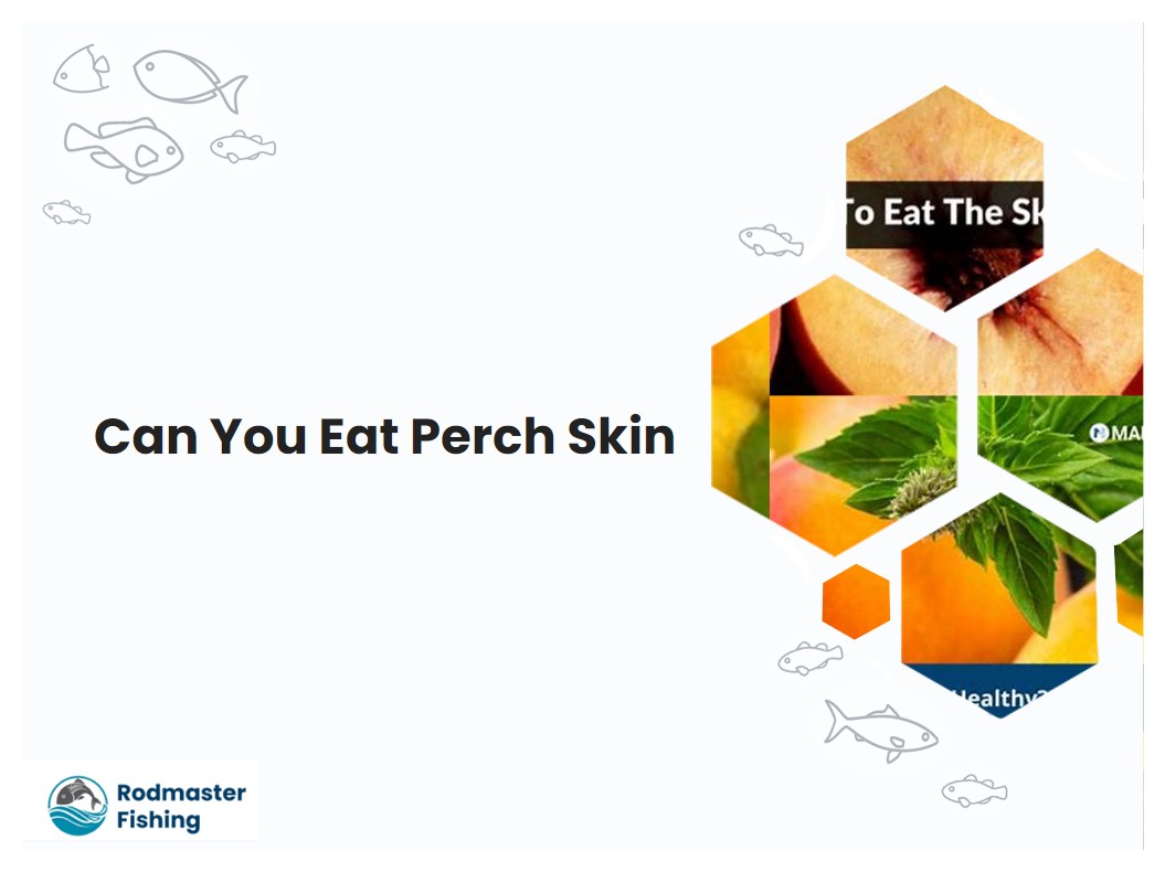 Can You Eat Perch Skin