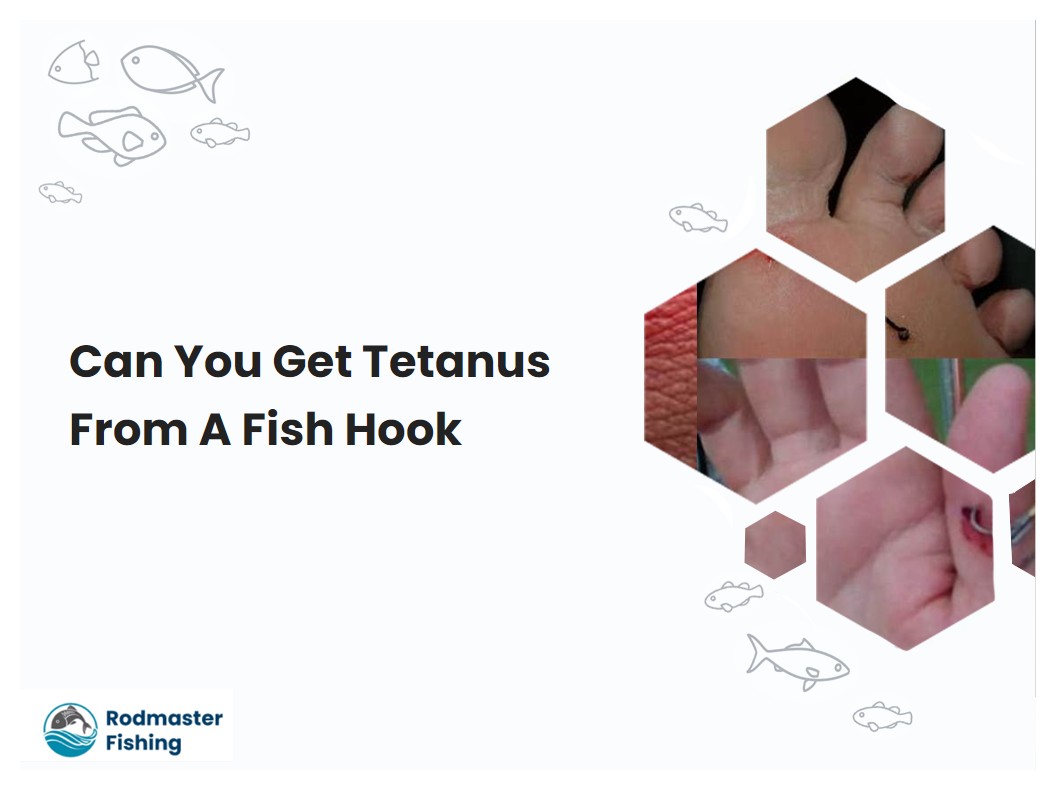 Can You Get Tetanus From A Fish Hook