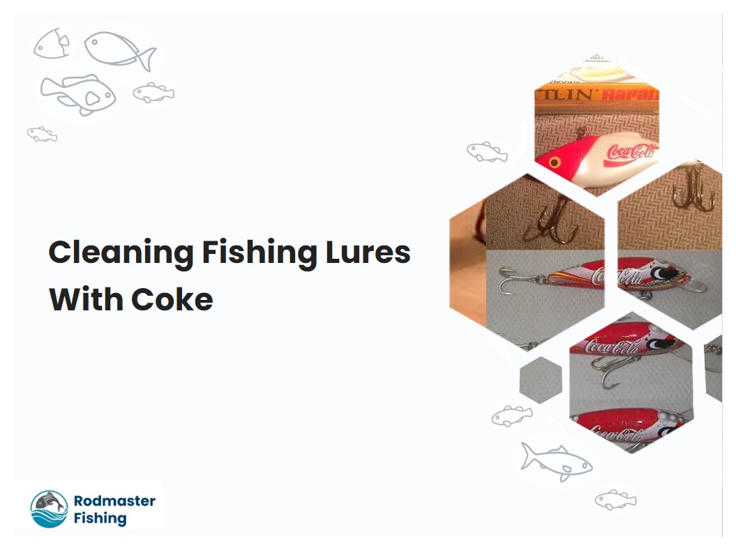 Cleaning Fishing Lures With Coke