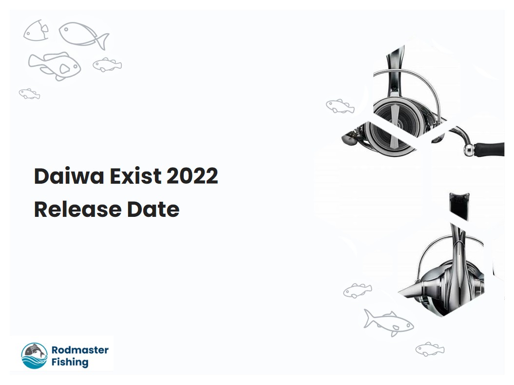Daiwa Exist 2022 Release Date