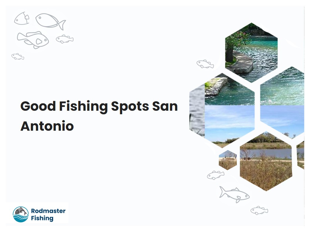 Good Fishing Spots San Antonio