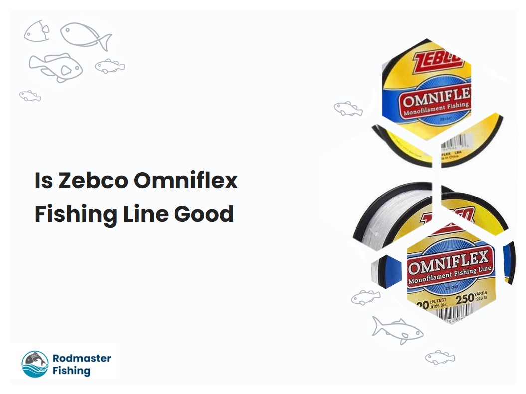 Is Zebco Omniflex Fishing Line Good