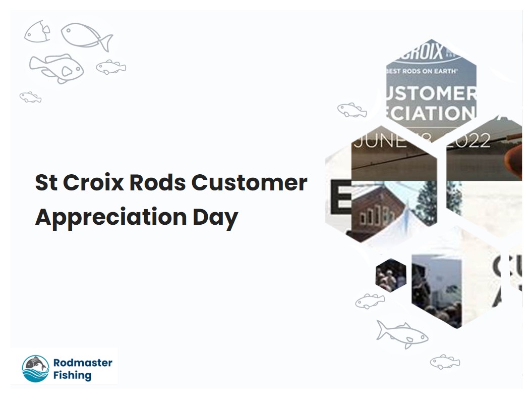 St Croix Rods Customer Appreciation Day
