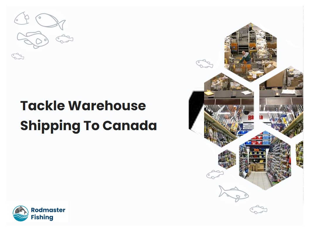 Tackle Warehouse Shipping To Canada