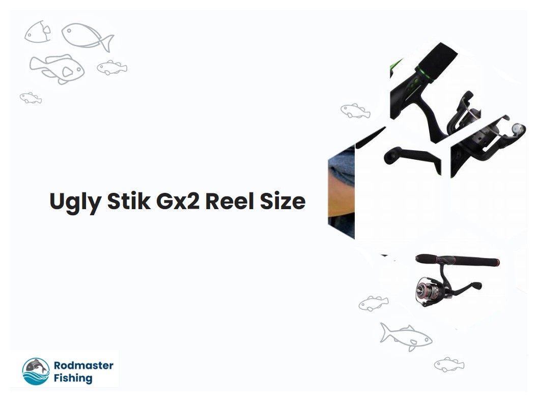 Ugly Stik Gx2 Reel Size