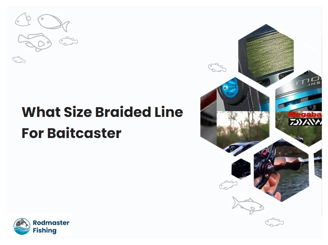 What Size Braided Line For Baitcaster