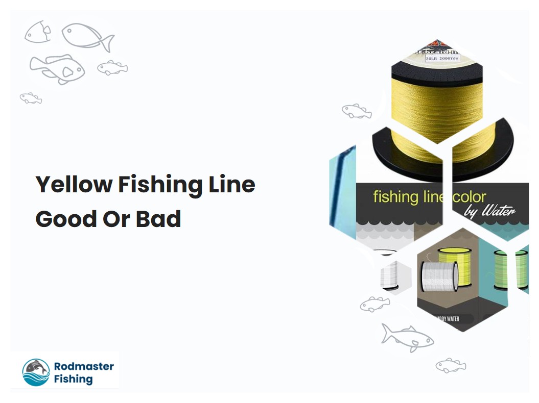 Yellow Fishing Line Good Or Bad
